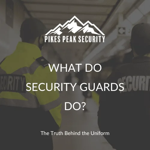 A picture of two security guards standing watch inside a building with a blog title overlay that reads: What Do Security Guards Do? The Truth Behind the Uniform".